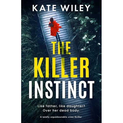 The Killer Instinct: A Totally Unputdownable Crime Thriller