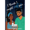 I Think I Might Love You