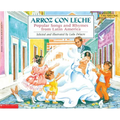 Arroz Con Leche: Popular Songs and Rhymes from Latin America (Bilingual)