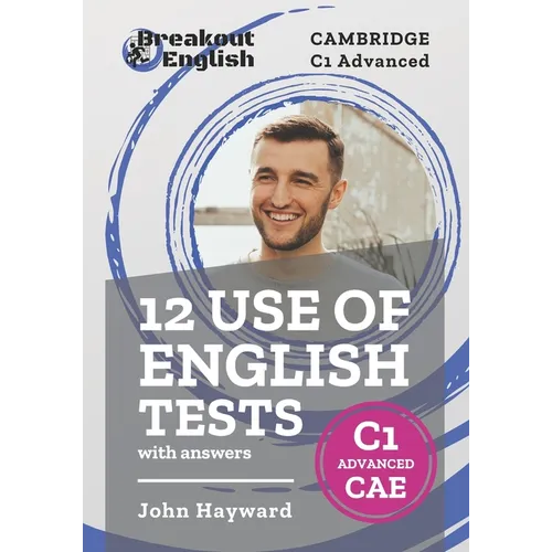 12 Use of English Tests with answers Cambridge C1 Advanced (CAE)