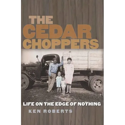 The Cedar Choppers: Life on the Edge of Nothing