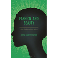 Fashion and Beauty: Case Studies in Innovation
