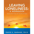 Leaving Loneliness: A Workbook: Building Relationships with Yourself and Others