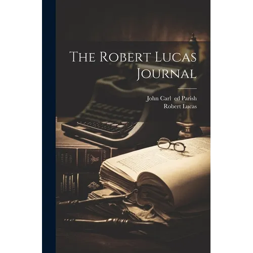 The Robert Lucas Journal