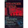 Stranger Things and Philosophy: Thus Spake the Demogorgon