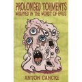 Prolonged Torments Bound in the Worst of Evils