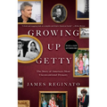 Growing Up Getty: The Story of America's Most Unconventional Dynasty