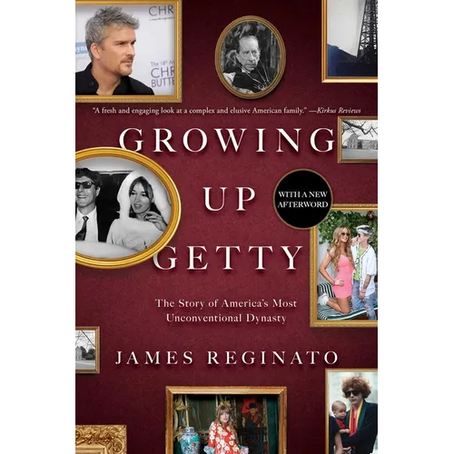 Growing Up Getty: The Story of America's Most Unconventional Dynasty