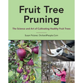 Fruit Tree Pruning: The Science and Art of Cultivating Healthy Fruit Trees