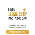 Faith, Leadership and Public Life: Leadership Lessons from Moses to Jesus