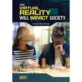 How Virtual Reality Will Impact Society