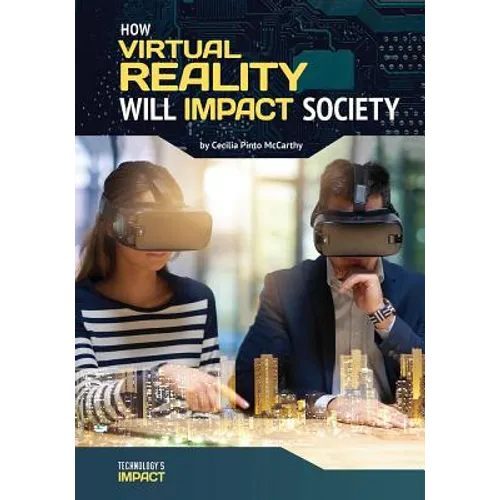 How Virtual Reality Will Impact Society