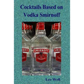 Cocktails based on Vodka Smirnoff