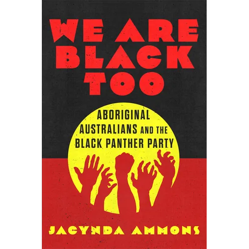 We Are Black Too: Aboriginal Australians and the Black Panther Party