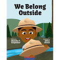 We Belong Outside: Discovering America's First National Park Rangers