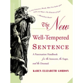The New Well-Tempered Sentence: A Punctuation Handbook for the Innocent, the Eager, and the Doomed