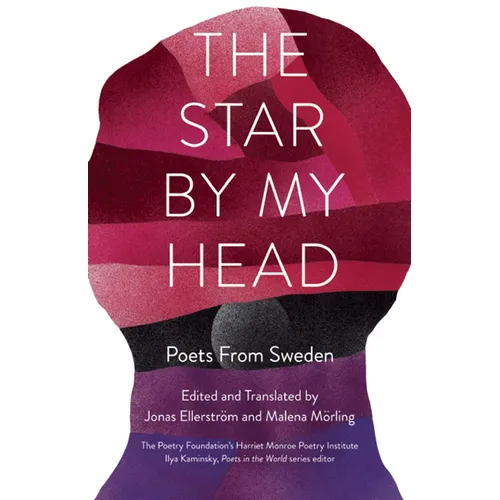 The Star by My Head: Poets from Sweden