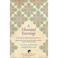 A Thousand Yearnings: A Book of Urdu Poetry and Prose