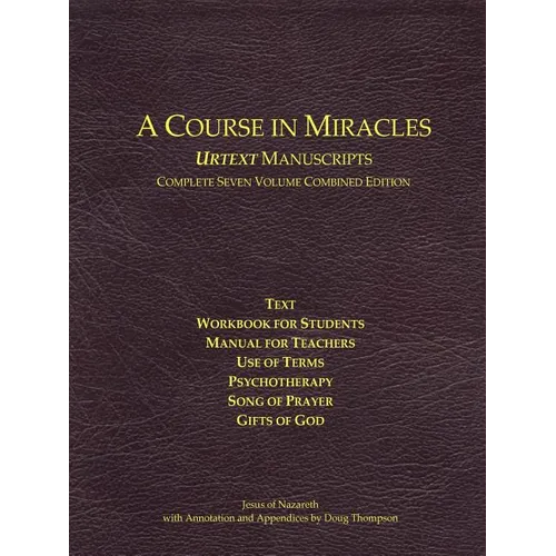 A Course In Miracles Urtext Manuscripts Complete Seven Volume Combined Edition