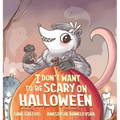 I Don't Want to be Scary on Halloween
