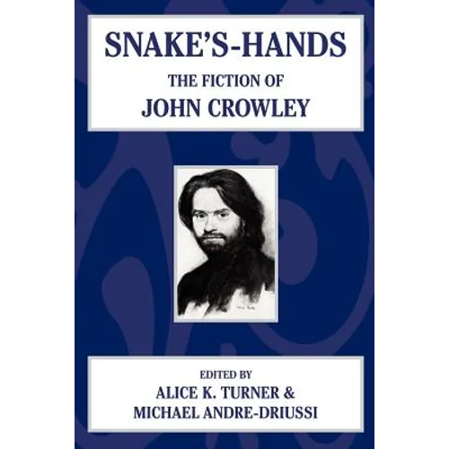 Snake's Hands: The Fiction of John Crowley