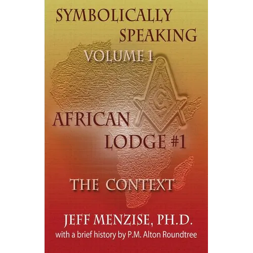 Symbolically Speaking Vol 1.: African Lodge #1, The Context
