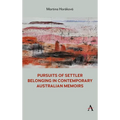 Pursuits of Settler Belonging in Contemporary Australian Memoirs