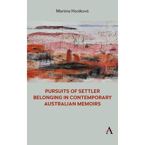 Pursuits of Settler Belonging in Contemporary Australian Memoirs