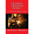 Detroit Cracked Book 1: If you like the Donald Goines style of writing, you'll love these stories.