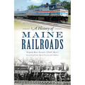 A History of Maine Railroads