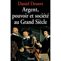 Argent, pouvoir et société au Grand Siècle