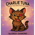 Charlie Tuna: The Cat Who Sees with His Heart