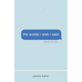 The words i wish i said