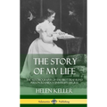 The Story of My Life: The Autobiography of the First Deaf-Blind Person to Earn a University Degree (Hardcover)