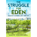 The Struggle for Eden: Community Gardens in New York City