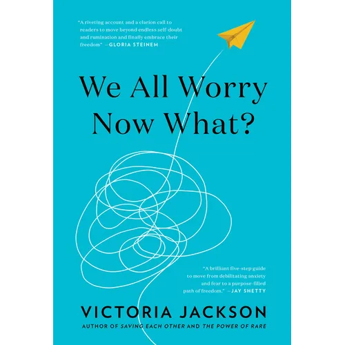 We All Worry--Now What?