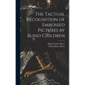 The Tactual Recognition of Embossed Pictures by Blind Children