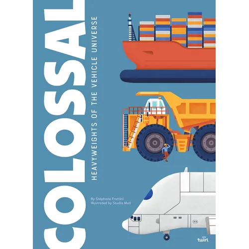 Colossal: Heavyweights of the Vehicle Universe: Volume 3