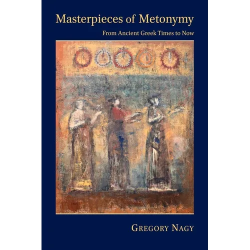 Masterpieces of Metonymy: From Ancient Greek Times to Now