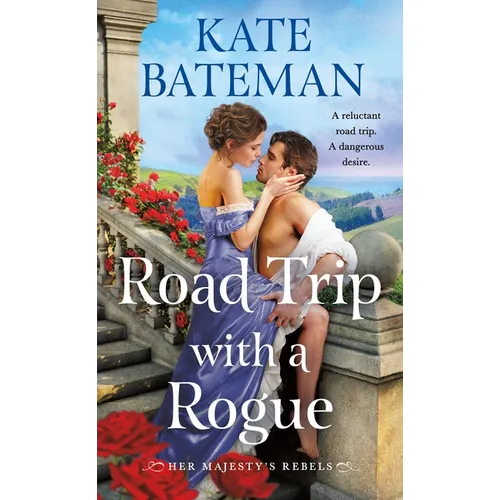 Road Trip with a Rogue: Her Majesty's Rebels #3