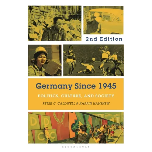 Germany Since 1945: Politics, Culture, and Society