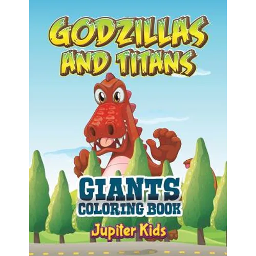 Godzillas and Titans: Giants Coloring Book