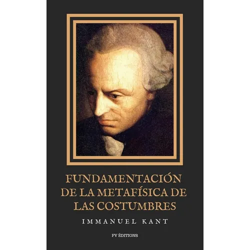 Fundamentación de la metafísica de las costumbres: Letra Grande
