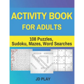 Activity Book for Adults: 108 Puzzles, Sudoku, Mazes, Word Searches