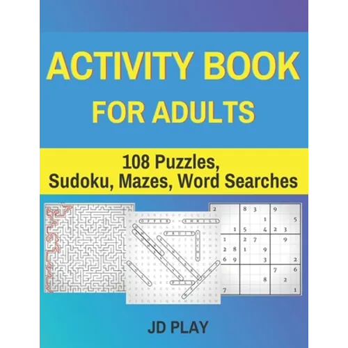 Activity Book for Adults: 108 Puzzles, Sudoku, Mazes, Word Searches