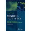 Mindful Universe: Quantum Mechanics and the Participating Observer