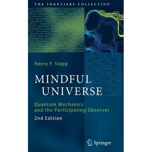 Mindful Universe: Quantum Mechanics and the Participating Observer