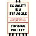 Equality Is a Struggle: Bulletins from the Front Line, 2021-2025