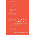 A Gaelic Alphabet: a guide to the pronunciation of Gaelic letters and words