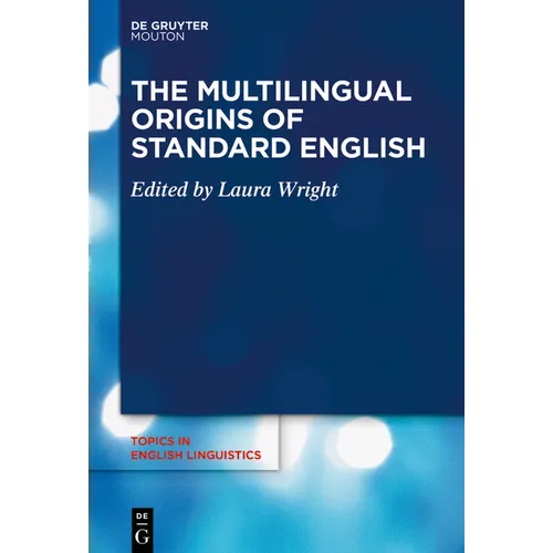 The Multilingual Origins of Standard English